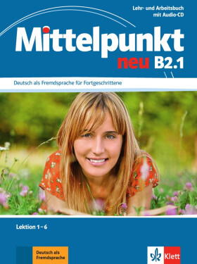 Mittelpunkt B2.1 NEU- Učebnice s PS lekce 1-6 - A. Daniels