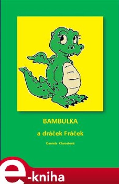 Bambulka a dráček Fráček - Daniela Chvostová e-kniha