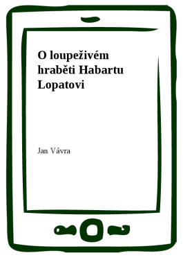 O loupeživém hraběti Habartu Lopatovi - Jan Vávra