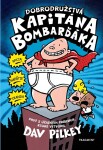 Dobrodružstvá kapitána Bombarďáka - Dav Pilkey