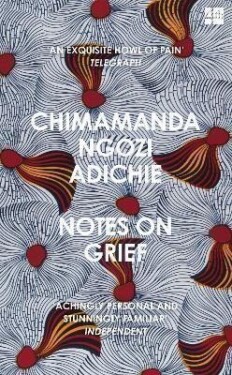 Notes on Grief - Adichie Chimamanda Ngozi