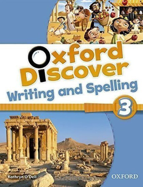 Oxford Discover 3 Writing and Spelling - Kathryn O'Dell