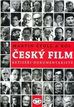 Český film. Režiséři dokumentaristé Martin Štoll