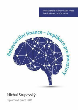 Behaviorální finance - Implikace pro investory (poškozená) - Michal Stupavský