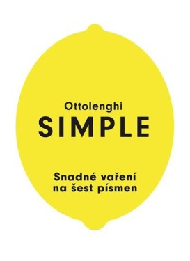 SIMPLE - Snadné vaření na šest písmen, 1. vydání - Yotam Ottolenghi