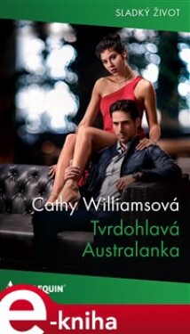 Tvrdohlavá Australanka - Cathy Williamsová e-kniha