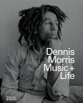 Dennis Morris: Music + Life - Sean O'Hagan