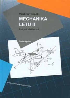Mechanika letu II. Letové vlastnosti, 2. vydání - Vladimír Daněk