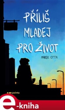 Příliš mladej pro život - Marek Otta e-kniha