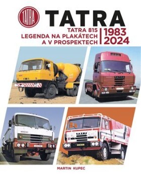 Tatra 815 - legenda na plakátech a v prospektech, 1983-2024 - Martin Kupec