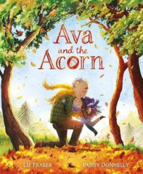 Ava and the Acorn - Lu Fraserová