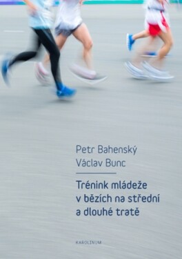 Trénink mládeže v bězích na střední a dlouhé tratě - Václav Bunc, Petr Bahenský - e-kniha
