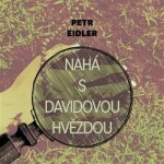 Nahá Davidovou hvězdou, Petr Eidler