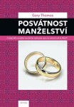 Posvátnost manželství - Gary Thomas