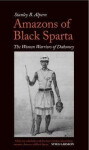 Amazons of Black Sparta: The Women Warriors of Dahomey - Stanley B. Alpern