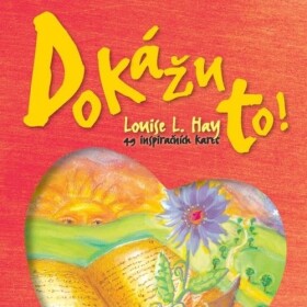 Dokážu to! 49 inspiračních karet Louise Hay