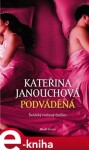 Podváděná - Kateřina Janouchová e-kniha