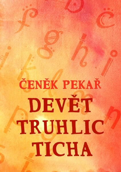 Devět truhlic ticha - Čeněk Pekař