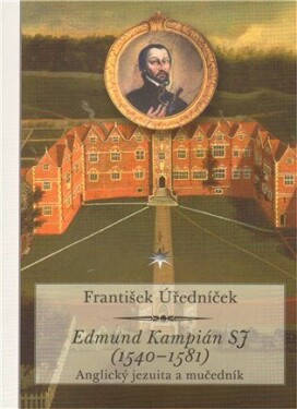 Edmund Kampián SJ (1540-1581) František Úředníček