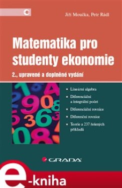 Matematika pro studenty ekonomie. 2., upravené a doplněné vydání - Jiří Moučka, Petr Rádl e-kniha