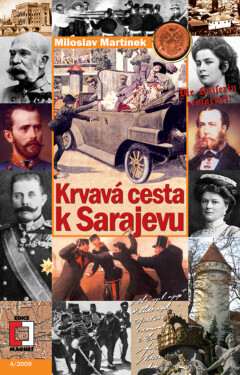 Krvavá cesta k Sarajevu - Miroslav Martínek