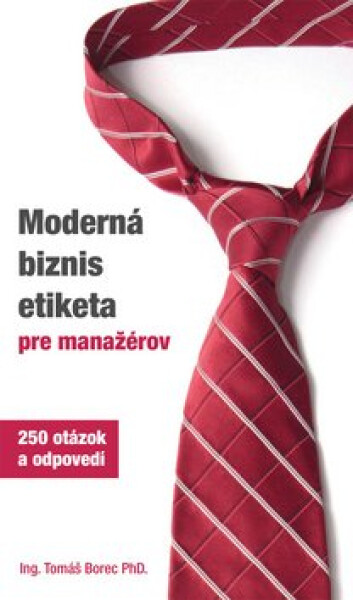 Moderná biznis etiketa pre manažérov - Tomáš Borec