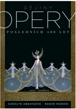 Dějiny opery. Posledních 400 let. (poškozená) - Carolyn Abbateová, Roger Parker
