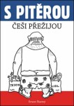 Pitěrou Češi přežijou Ernest Šťastný