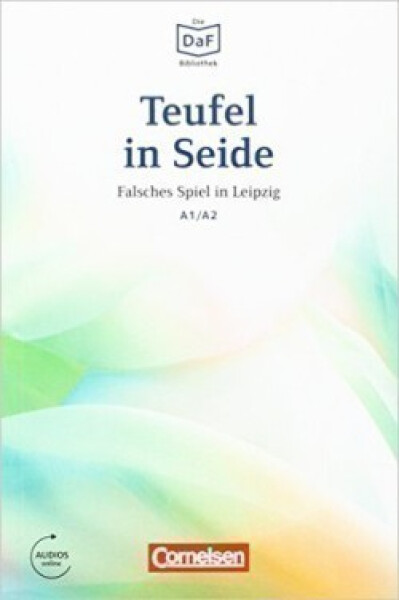DaF Bibliothek A1/A2: Teufel in Seide: Falsches Spiel in Leipzig + Mp3 - Roland Dittrich
