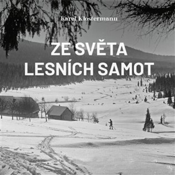 Ze světa lesních samot - CDmp3 (Čte Ivan Řezáč) - Karel Klostermann