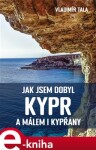 Jak jsem dobyl Kypr a málem i Kypřany - Vladimír Tala e-kniha