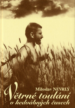 Větrné toulání v hedvábných časech - Miloslav Nevrlý - e-kniha