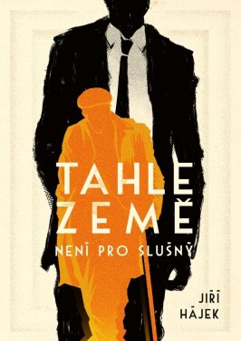 Tahle země není pro slušný - Jiří Hájek