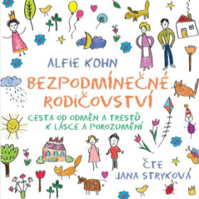 Bezpodmínečné rodičovství - Alfie Kohn - audiokniha