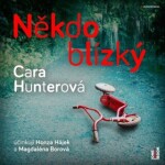 Někdo blízký - Cara Hunterová - audiokniha