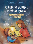 O čem si budeme povídat dnes? - Pohádkové příběhy o pocitech - Barbora Černohorská; Pavla Šebková