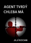 Agent tvrdý chleba má Jiljí Kocian e-kniha