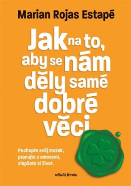 Jak na to, aby se nám děly samé dobré věci Marian Rochas Estapé