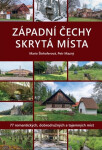 Západní Čechy - Skrytá místa - 77 romantických, dobrodružných a tajemných míst - Petr Mazný