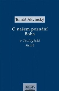 Našem poznání Boha sumě Tomáš Akvinský, Tomáš