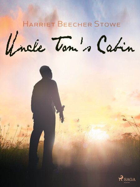 Uncle Tom's Cabin - Harriet Elisabeth Beecher-Stoweová