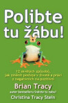 Polibte tu žábu! Brian Tracy, Tracy,