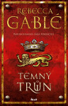 Temný trůn - Rebecca Gablé