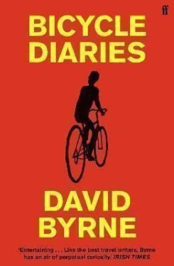 Bicycle Diaries - David Byrne