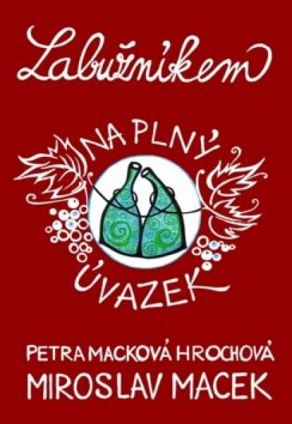 Labužníkem na plný úvazek Miroslav Macek, Petra Macková Hrochová