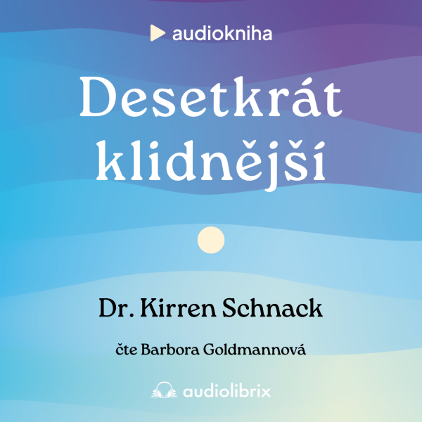 Desetkrát klidnější - Kirren Schnack - audiokniha