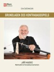 Grundlagen des Kontrabassspiels: Jiří Hudec - Methodik &amp; Fotodokumentation - Eva Šašinková