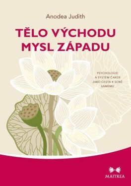 Tělo Východu, mysl Západu Anodea Judith