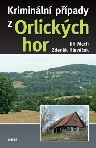 Kriminální případy z Orlických hor - Jiří Mach