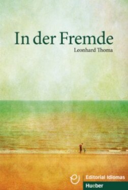 In der Fremde (A1+ - B1)  - Thoma, Leonhard